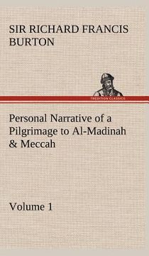 portada personal narrative of a pilgrimage to al-madinah & meccah - volume 1