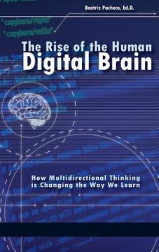 portada The Rise of the Human Digital Brain: How Multidirectional Thinking is Changing the Way We Learn (HC) (en Inglés)