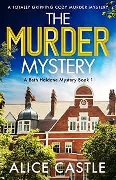 portada The Murder Mystery: A Totally Gripping Cozy Murder Mystery (a Beth Haldane Mystery) (en Inglés)