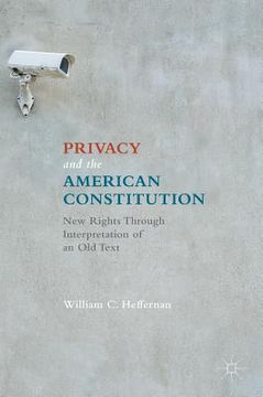 portada Privacy and the American Constitution: New Rights Through Interpretation of an Old Text (in English)