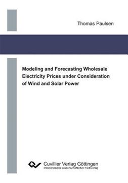 portada Modeling and Forecasting Wholesale Electricity Prices Under Consideration of Wind and Solar Power 