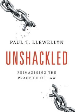 portada Unshackled: Reimagining the Practice of law (en Inglés)