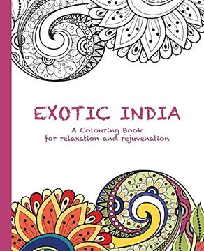 portada Exotic India: A Colouring Book for relaxation and rejuvenation (Colouring for relaxation and rejuvenation)