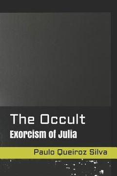 portada The Occult: Exorcism of Julia (en Inglés)