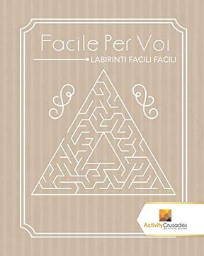 portada Facile per voi: Labirinti Facili Facili (en Italiano)