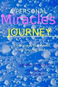 portada A Personal Miracles Journey: Experiences that Reveal an Amazing God (in English)