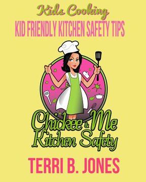 portada Kids Cooking: Kid Friendly Kitchen Safety Tips (en Inglés)