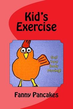 portada Kid's Exercise: Get Your Body Moving! (en Inglés)