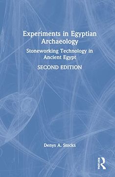 portada Experiments in Egyptian Archaeology: Stoneworking Technology in Ancient Egypt 