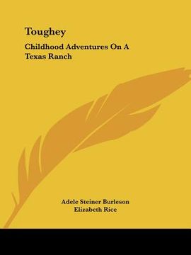 portada toughey: childhood adventures on a texas ranch (en Inglés)