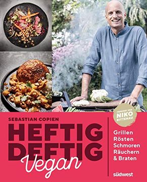 portada Heftig Deftig Vegan: Grillen, Rösten, Schmoren, Räuchern & Braten (en Alemán)