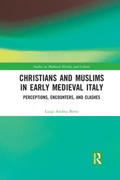 portada Christians and Muslims in Early Medieval Italy: Perceptions, Encounters, and Clashes (en Inglés)