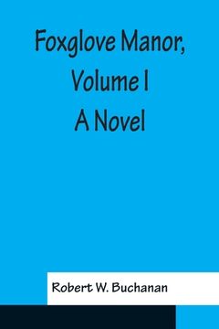 portada Foxglove Manor, Volume I A Novel (en Inglés)