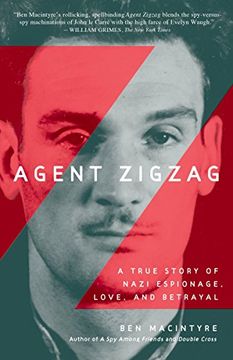 portada Agent Zigzag: A True Story of Nazi Espionage, Love, and Betrayal (libro en Inglés)