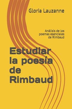 portada Estudiar la poesía de Rimbaud: Análisis de los poemas esenciales de Rimbaud