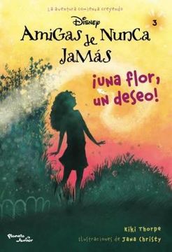 portada Amigas de Nunca Jamás 3:  Una Flor un Deseo!