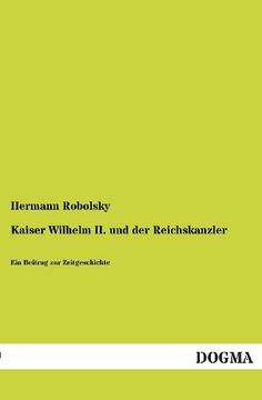 portada Kaiser Wilhelm II. Und Der Reichskanzler (German Edition)