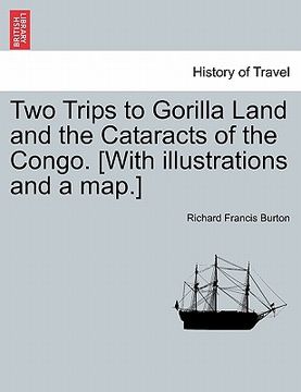 portada two trips to gorilla land and the cataracts of the congo. [with illustrations and a map.]