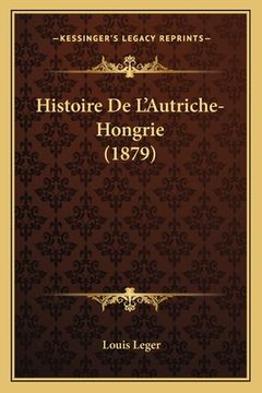 portada Histoire De L'Autriche-Hongrie (1879) (en Francés)