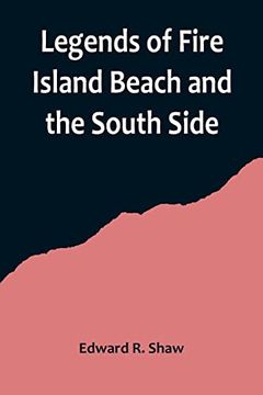 portada Legends of Fire Island Beach and the South Side (en Inglés)