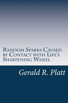 portada Random Sparks: caused by contact with life's sharpening wheel