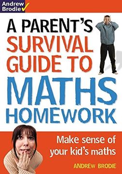 portada Parent's Survival Guide to Maths Homework: Make Sense of Your Kid's Maths (Parents Survival Guide/Homewrk)