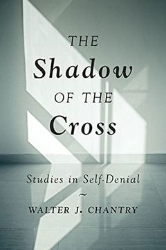 portada The Shadow of the Cross: Studies in Self-Denial (en Inglés)