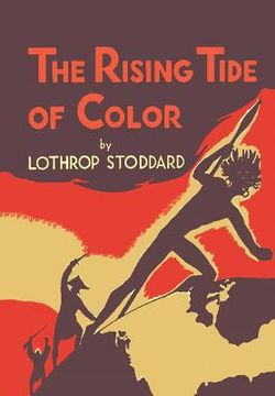portada The Rising Tide of Color: Against White World Supremacy [Illustrated Edition] (in English)