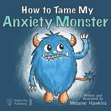 portada How to Tame my Anxiety Monster (Mindful Monster Collection) (en Inglés)