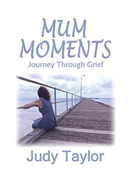 portada MUM MOMENTS: Journey Through Grief (in English)