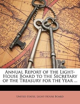 portada annual report of the light-house board to the secretary of the treasury for the year ...