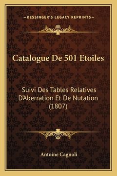 portada Catalogue De 501 Etoiles: Suivi Des Tables Relatives D'Aberration Et De Nutation (1807) (en Francés)