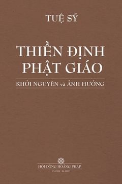 portada ThiỀn ĐỊnh PhẬt Giáo KhỞi Nguyên VÀ Ảnh HƯỞng (in Vietnamita)
