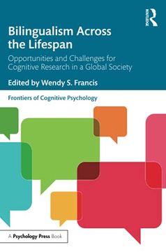 portada Bilingualism Across the Lifespan: Opportunities and Challenges for Cognitive Research in a Global Society (Frontiers of Cognitive Psychology) (en Inglés)
