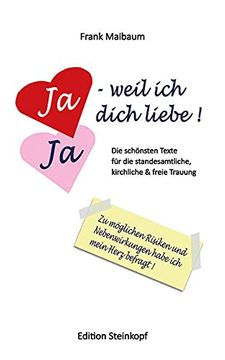 portada Ja - Weil ich Dich Liebe! Die Schönsten Texte für die Standesamtliche, Kirchliche und Freie Trauung (in German)