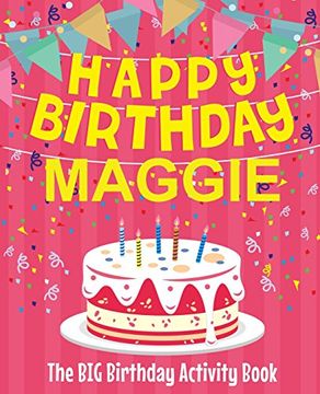 portada Happy Birthday Maggie - the big Birthday Activity Book: Personalized Children's Activity Book (en Inglés)