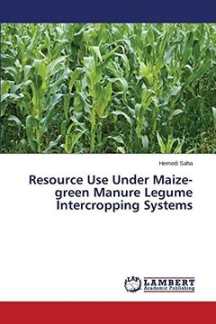 portada Resource Use Under Maize-green Manure Legume Intercropping Systems