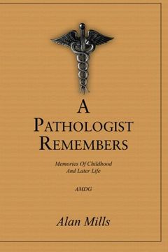 portada A Pathologist Remembers: Memories of Childhood and Later Life (en Inglés)