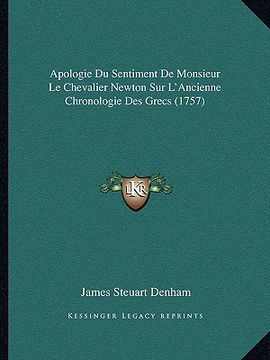 portada Apologie Du Sentiment De Monsieur Le Chevalier Newton Sur L'Ancienne Chronologie Des Grecs (1757) (en Alemán)