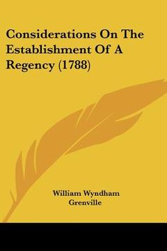 portada considerations on the establishment of a regency (1788) (en Inglés)