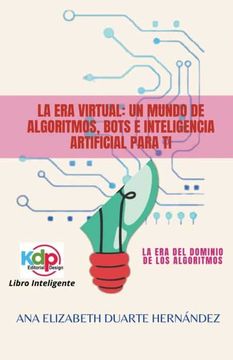 portada La Era Virtual: Un mundo de algoritmos, bots e inteligencia artificial para ti