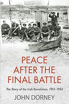 portada Peace After the Final Battle: The Story of the Irish Revolution, 1912-1924 (in English)
