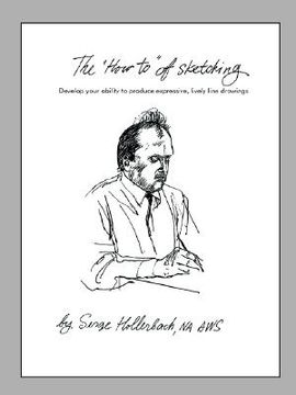 portada the 'how-to' of sketching: develop your ability to produce expressive, lively line drawings (en Inglés)