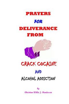 portada Prayers For Deliverance From Crack Cocaine And Alcohol Addiction (en Inglés)
