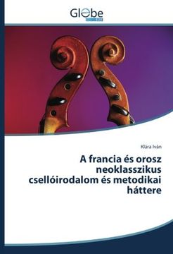 portada A francia és orosz neoklasszikus csellóirodalom és metodikai háttere (Hungarian Edition)