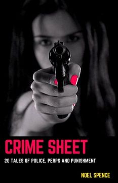 portada Crime Sheet: 20 Tales of Police, Perps and Punishment