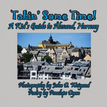 portada Takin' Some Time! A Kid's Guide to Ålesund, Norway (en Inglés)