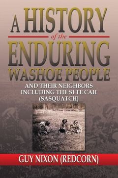 portada A History of the Enduring Washoe People: And their Neighbors Including the Si Te Cah (Sasquatch)