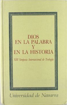 portada Dios en la Palabra y en la Historia: Xiii Simposio Internacional de TeologíA de la Universidad de Navarra