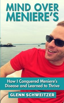 portada Mind Over Meniere'S: How i Conquered Meniere'S Disease and Learned to Thrive (en Inglés)